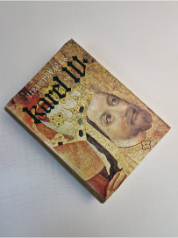 Karel IV. - Život a dílo (1316 - 1378)