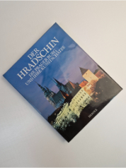 Der Hradschin - Die Prager Burg und ihre Kunstschätze