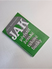 Jak přelstít ženské tukové buňky