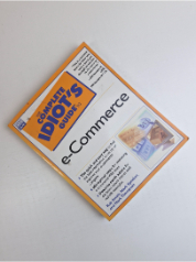 The Complete Idiot's Guide to e-Commerce