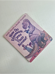 How Do Dinosaurs Clean Their Rooms?