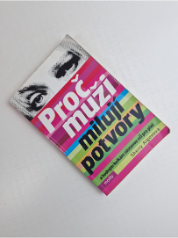 Proč muži milují potvory a hodným holkám zůstanou oči pro pláč