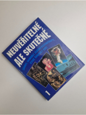 Neuvěřitelné, ale skutečné 1