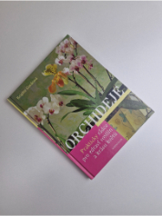 Orchideje: praktický rádce pro zdraví rostlin a krásu květů