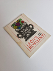Léčivé rostliny III : Lidový receptář léčivých čajů