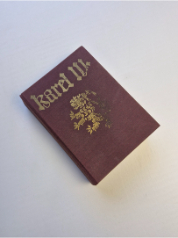 Karel IV. - Život a dílo (1316 - 1378)