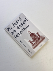 K. ještě po deseti letech...