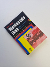 Všechno bylo jinak - aneb kdo začal druhou světovou válku
