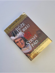 Růže z Yorku - Strmý pád