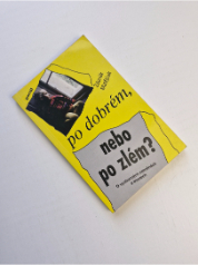 Po dobrém, nebo po zlém?