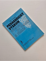 Pedagogický výzkum - Uvedení do teorie a praxe