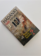 Hádanky naší minulosti 3 - Krutá smrt zbožné babičky