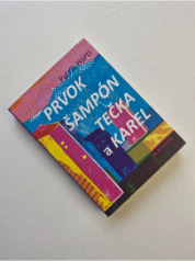 Prvok, Šampón, Tečka a Karel