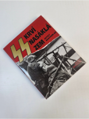 SS - Krví nasáklá zem - Bitvy Waffen-SS