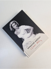 Skutečný život monacké kněžny Grace Kelly